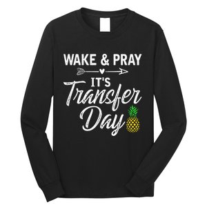 Wake And Pray Its Transfer Day Long Sleeve Shirt