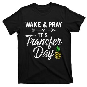 Wake And Pray Its Transfer Day T-Shirt