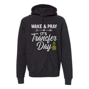 Wake And Pray Its Transfer Day Premium Hoodie