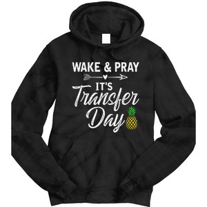 Wake And Pray Its Transfer Day Tie Dye Hoodie