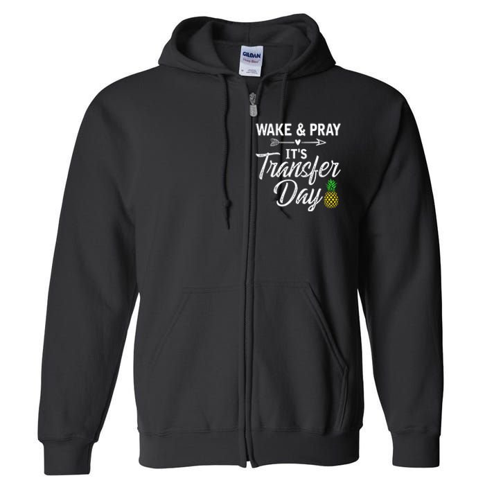 Wake And Pray Its Transfer Day Full Zip Hoodie