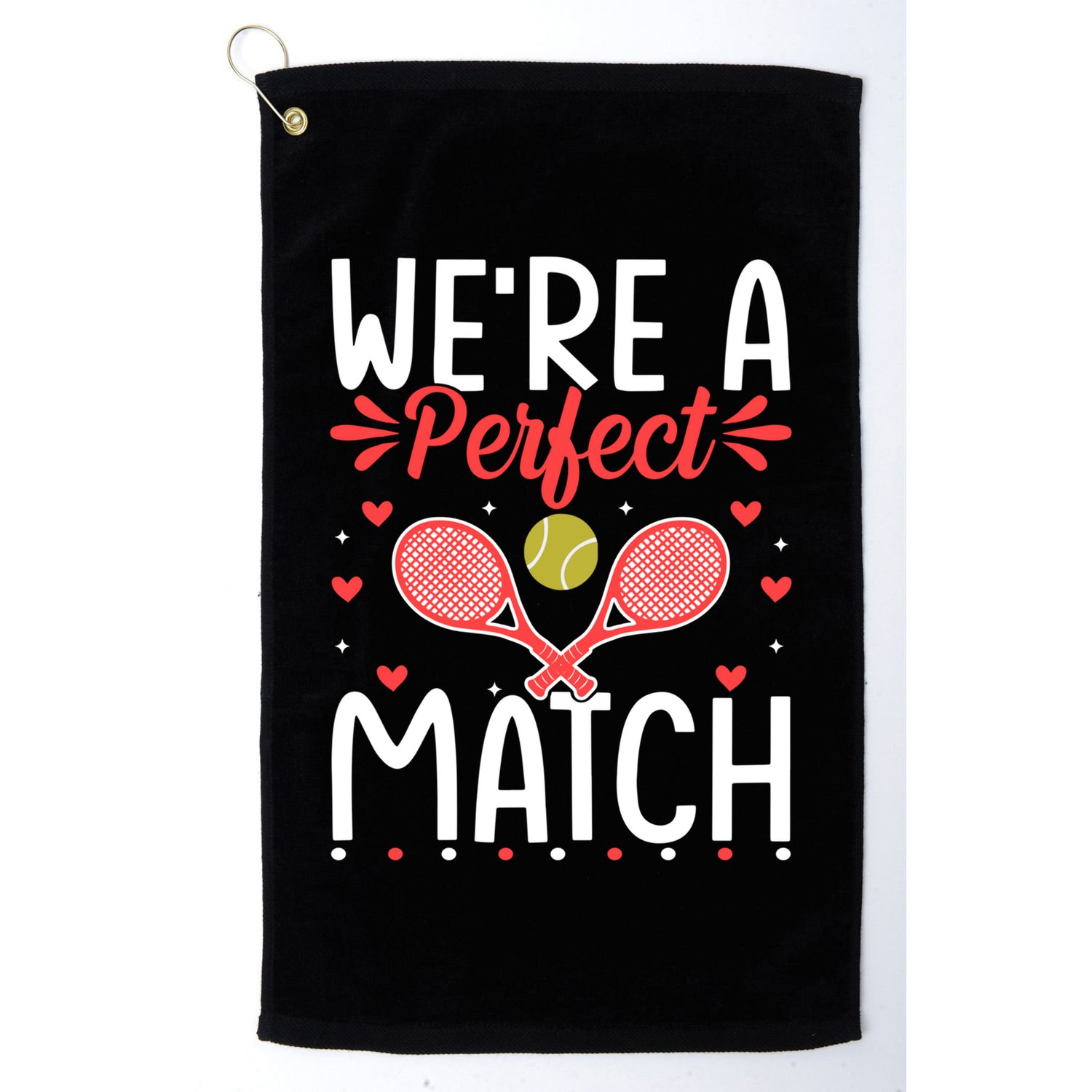 WeRe A Perfect Match Tennis ValentineS Day For Couples Great Gift Golf Towel