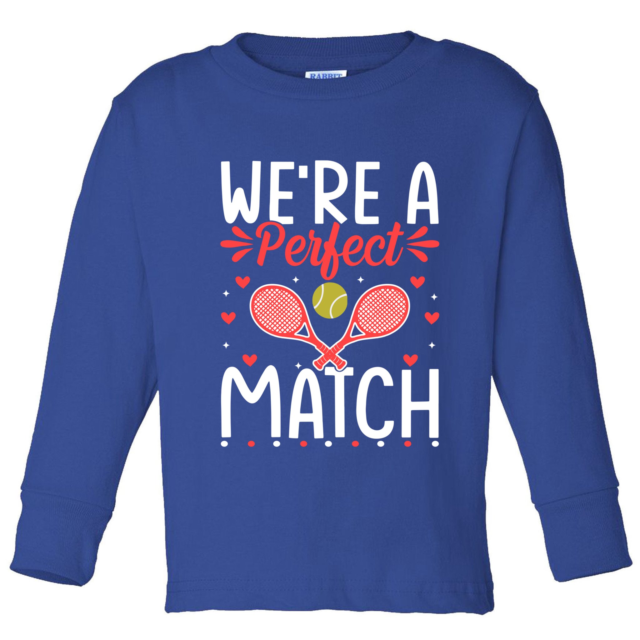 WeRe A Perfect Match Tennis ValentineS Day For Couples Great Gift Toddler Long Sleeve Shirt