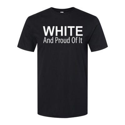 White And Proud Of It Softstyle CVC T-Shirt