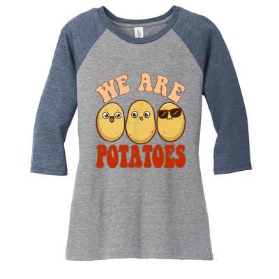 We Are Potatoes Root Vegetable Vegan Lover Keto Women's Tri-Blend 3/4-Sleeve Raglan Shirt