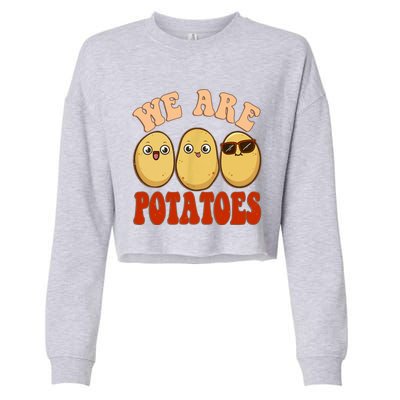 We Are Potatoes Root Vegetable Vegan Lover Keto Cropped Pullover Crew