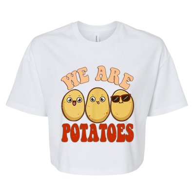 We Are Potatoes Root Vegetable Vegan Lover Keto Bella+Canvas Jersey Crop Tee