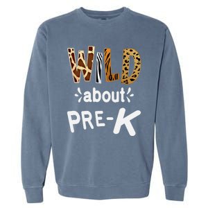 Wild About Pregiftk Teacher Student First Day Of Kindergarten Gift Garment-Dyed Sweatshirt