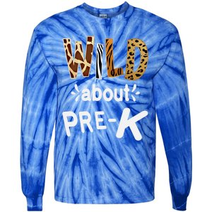 Wild About Pregiftk Teacher Student First Day Of Kindergarten Gift Tie-Dye Long Sleeve Shirt