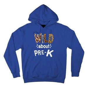 Wild About Pregiftk Teacher Student First Day Of Kindergarten Gift Tall Hoodie