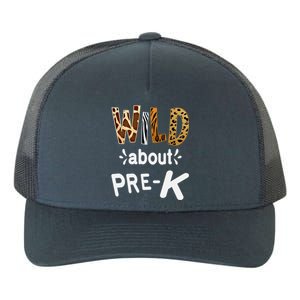 Wild About Pregiftk Teacher Student First Day Of Kindergarten Gift Yupoong Adult 5-Panel Trucker Hat