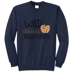 Wild About Preschool Leopard School Grade Teacher Gift Tall Sweatshirt