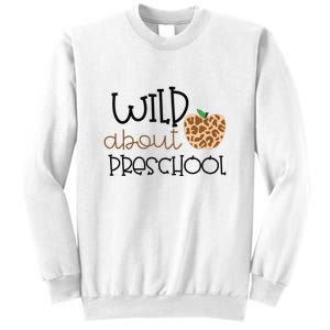 Wild About Preschool Leopard School Grade Teacher Gift Sweatshirt