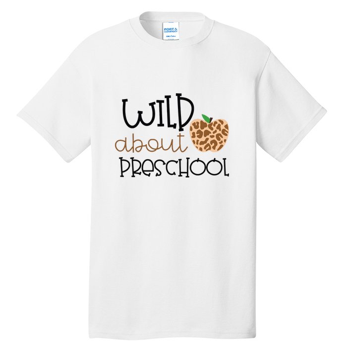 Wild About Preschool Leopard School Grade Teacher Gift Tall T-Shirt