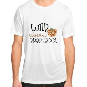 Wild About Preschool Leopard School Grade Teacher Gift Adult ChromaSoft Performance T-Shirt