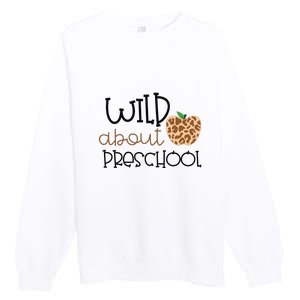 Wild About Preschool Leopard School Grade Teacher Gift Premium Crewneck Sweatshirt