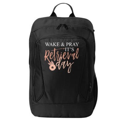 Wake And Pray It's Retrieval Day Fertility Christian Gift City Backpack