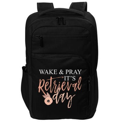 Wake And Pray It's Retrieval Day Fertility Christian Gift Impact Tech Backpack