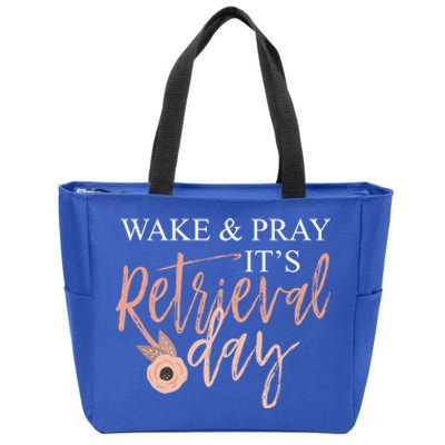 Wake And Pray It's Retrieval Day Fertility Christian Gift Zip Tote Bag