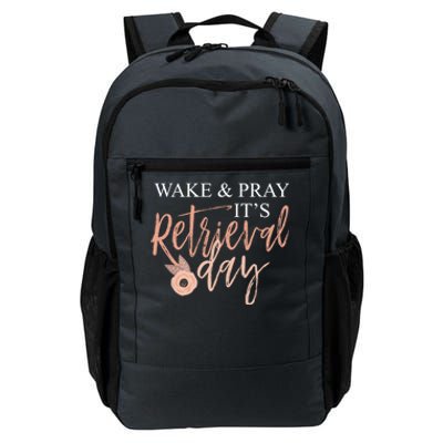 Wake And Pray It's Retrieval Day Fertility Christian Gift Daily Commute Backpack