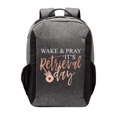 Wake And Pray It's Retrieval Day Fertility Christian Gift Vector Backpack