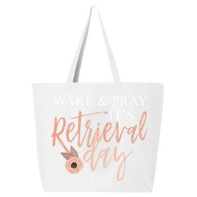 Wake And Pray It's Retrieval Day Fertility Christian Gift 25L Jumbo Tote