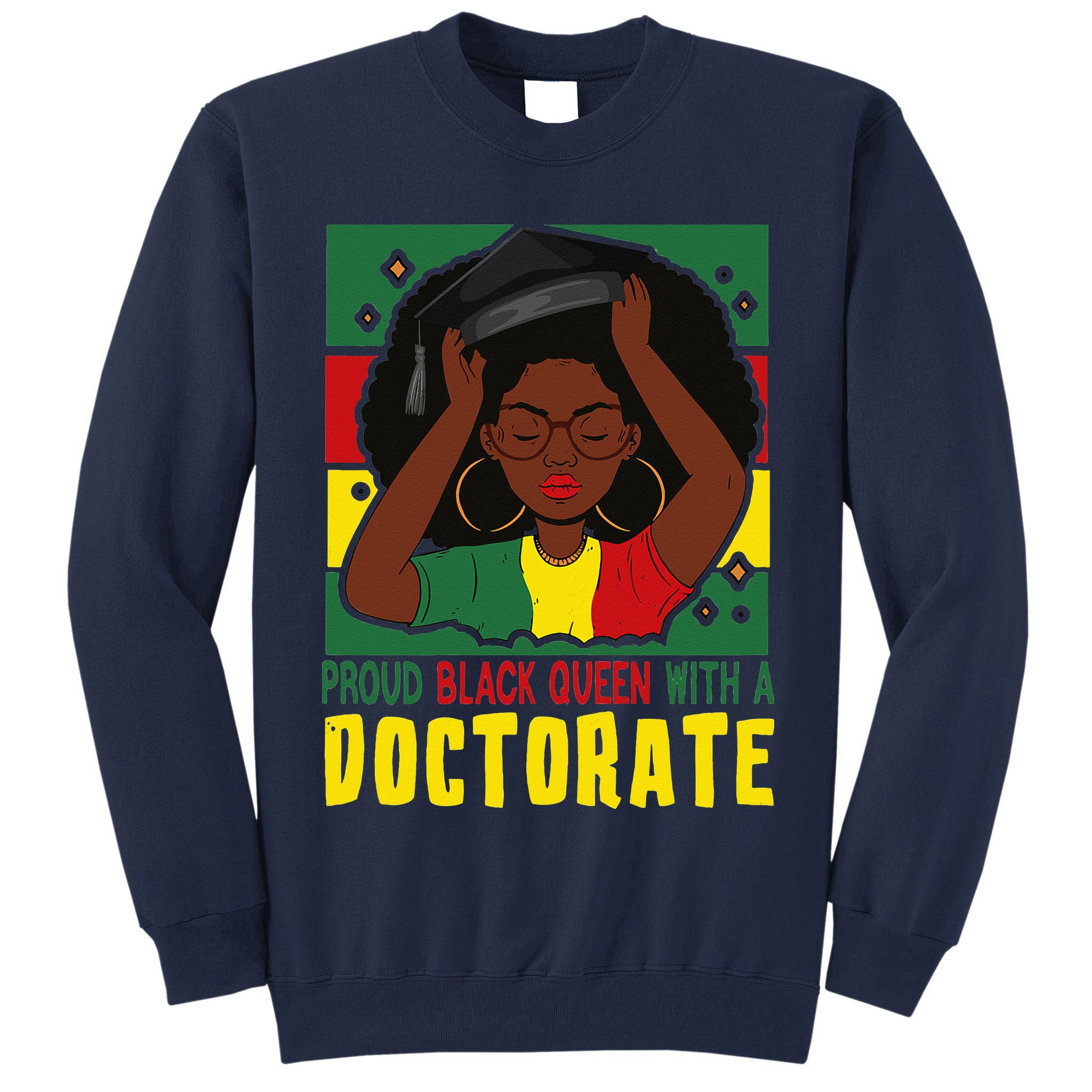Womens Afro Proud Black Queen With PhD Graduation Doctorate Tall Sweatshirt