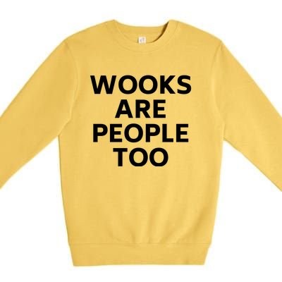 Wooks Are People Too Premium Crewneck Sweatshirt