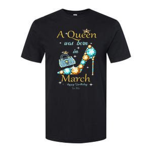 Wo A Queen Was Born In March Happy Birthday To Me Softstyle CVC T-Shirt