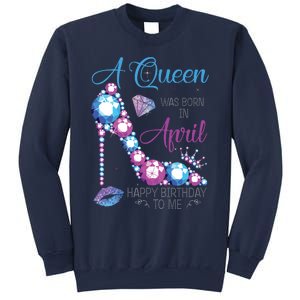 Womens A Queen Was Born In April Happy Birthday To Me High Heel Sweatshirt