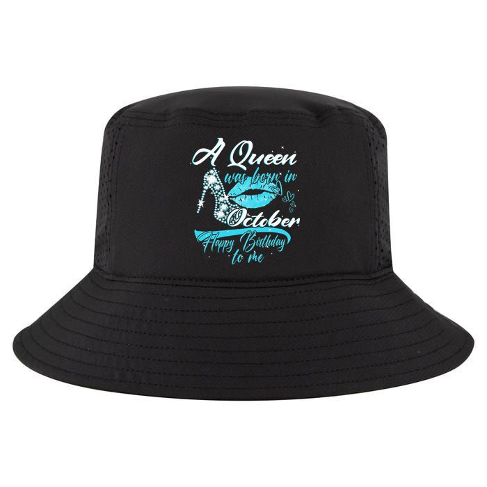 Womens A Queen Was Born In October Happy Birthday To Me Cool Comfort Performance Bucket Hat