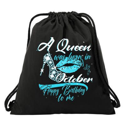 Womens A Queen Was Born In October Happy Birthday To Me Drawstring Bag