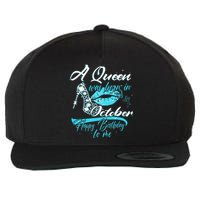 Womens A Queen Was Born In October Happy Birthday To Me Wool Snapback Cap