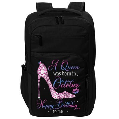 Womens A Queen Was Born In October Happy Birthday To Me High Heel Impact Tech Backpack