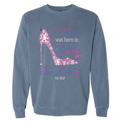 Womens A Queen Was Born In October Happy Birthday To Me High Heel Garment-Dyed Sweatshirt