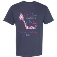 Womens A Queen Was Born In October Happy Birthday To Me High Heel Garment-Dyed Heavyweight T-Shirt