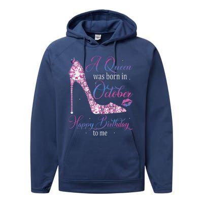 Womens A Queen Was Born In October Happy Birthday To Me High Heel Performance Fleece Hoodie