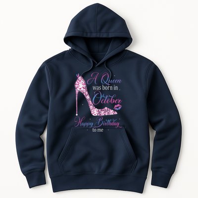 Womens A Queen Was Born In October Happy Birthday To Me High Heel Hoodie