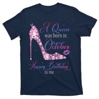 Womens A Queen Was Born In October Happy Birthday To Me High Heel T-Shirt