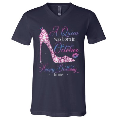 Womens A Queen Was Born In October Happy Birthday To Me High Heel V-Neck T-Shirt