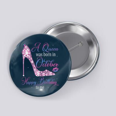 Womens A Queen Was Born In October Happy Birthday To Me High Heel Button