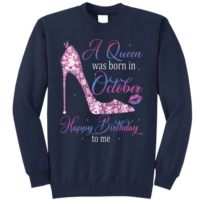 Womens A Queen Was Born In October Happy Birthday To Me High Heel Tall Sweatshirt