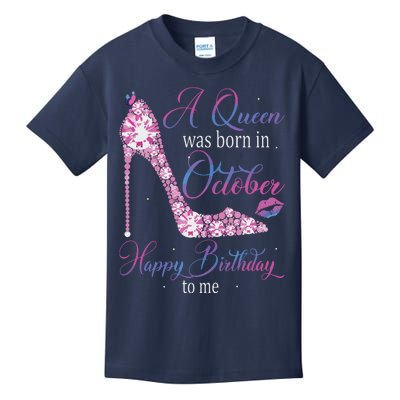 Womens A Queen Was Born In October Happy Birthday To Me High Heel Kids T-Shirt