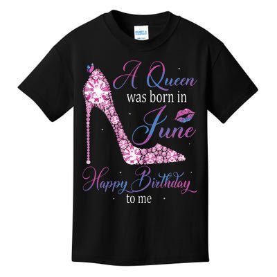 Womens A Queen Was Born In June Happy Birthday To Me High Heel Kids T-Shirt