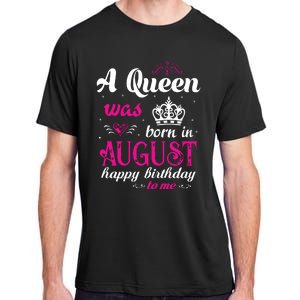 Womens A Queen Was Born In August Happy Birthday Shirts For Girl Adult ChromaSoft Performance T-Shirt