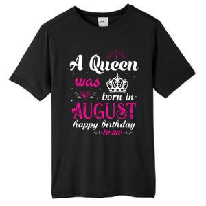 Womens A Queen Was Born In August Happy Birthday Shirts For Girl Tall Fusion ChromaSoft Performance T-Shirt