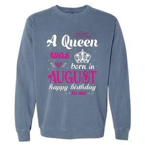 Womens A Queen Was Born In August Happy Birthday Shirts For Girl Garment-Dyed Sweatshirt