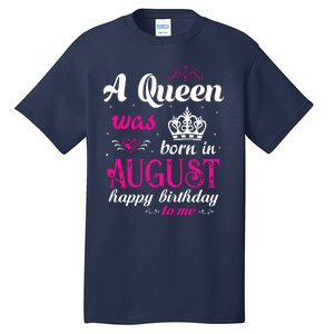 Womens A Queen Was Born In August Happy Birthday Shirts For Girl Tall T-Shirt