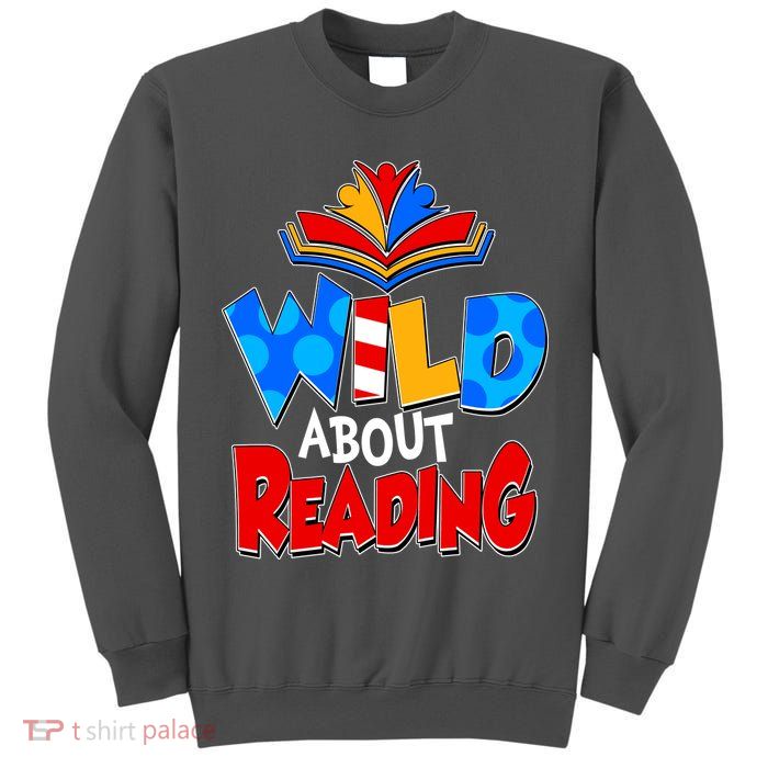 Wild About Reading Book Lover Reading Fan Tall Sweatshirt