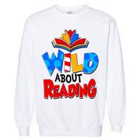 Wild About Reading Book Lover Reading Fan Garment-Dyed Sweatshirt